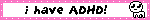 i have adhd alt