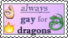 "always gay for dragons" stamp